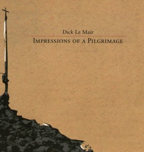 Dick Le Mair - Impressions of a Pilgrimage